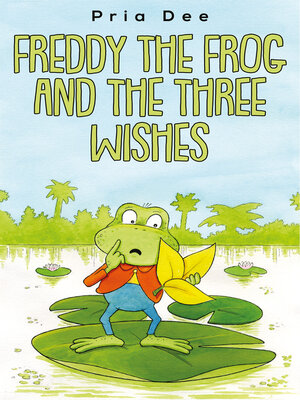 cover image of Freddy The Frog and the three Wishes